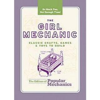 The Girl Mechanic (Classic Crafts, Games and Toy
