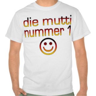 Die Mutti Nummer 1 ( Number 1 Mom in German ) T shirts