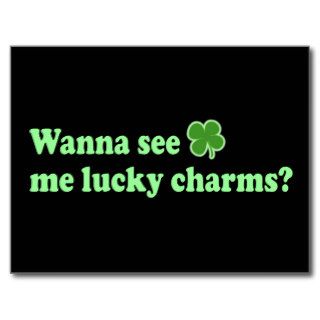 Wanna See Me Lucky Charms? Postcard