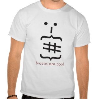 brace face, braces are cool shirt