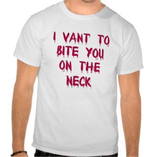 I Vant To Bite You On The Neck Vampire T Shirt
