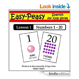 Spanish Lesson 1 Numbers 1 to 20 (Easy Peasy Spanish For Kids Series)   Kindle edition by Felipe Soto. Children Kindle eBooks @ .