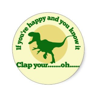 If youre happy and you know it round sticker