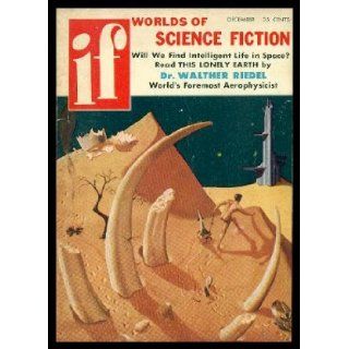 IF   Worlds of Science Fiction   Volume 7, number 1   December Dec 1956 This Lonely Earth; It's Cold Outside; The Chasm; Routine for a Hornet; Family Tree; A Little Knowledge; Thought for Today; But the Patient Lived James L. (editor) (Walther Riedel