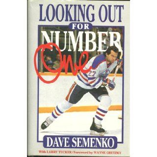 Looking Out for Number One Dave Semenko, Wayne Gretzky, Larry Tucker 9780773722958 Books
