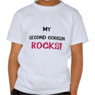 My Second Cousin Rocks T Shirts