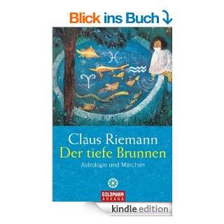 Der tiefe Brunnen Astrologie und Mrchen eBook Claus Riemann  Kindle Shop