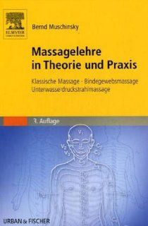 Massagelehre in Theorie und Praxis. Klassische Massage   Bindegewebsmassage   Unterwasserdruckstrahlmassage Bücher
