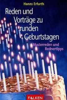 Reden und Vortrge zu runden Geburtstagen   Musterreden und Rednertipps Hanns Erfurth Bücher
