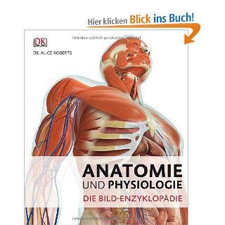 Anatomie und Physiologie Die Bild Enzyklopdie Alice Robert Bücher