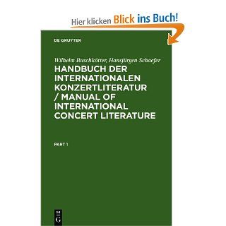 Handbuch der internationalen Konzertliteratur. Instrumental  und Vokalmusik Instrumental and Vocal Music Wilhelm Buschktter, Hansjrgen Schaefer Fremdsprachige Bücher