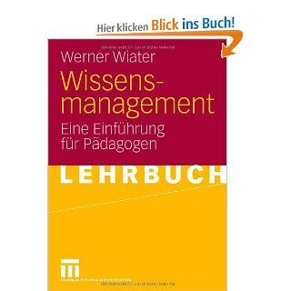 Wissensmanagement Eine Einfhrung fr Pdagogen German Edition Werner Wiater Bücher