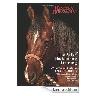 The Art of Hackamore Training A Time Honored Step in the Bridle Horse Tradition eBook Al Dunning Kindle Shop