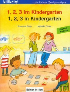 1, 2, 3 im Kindergarten 1, 2, 3 in Kindergarten / Kinderbuch Deutsch Englisch Susanne Bse, Isabelle Dinter Bücher