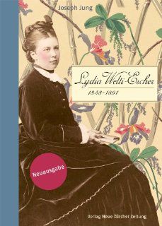 Lydia Welti Escher (1858 1891) Biographie Joseph Jung Bücher