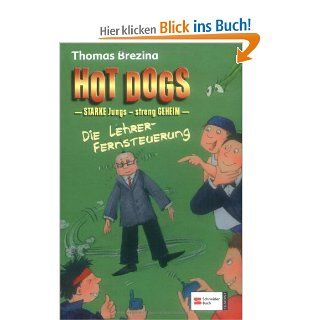 Hot Dogs   Die Lehrer Fernsteuerung Starke Jungs   streng geheim Thomas Brezina Bücher
