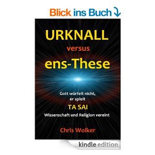 Urknall versus ens These eBook Chris Wolker, Elbwood Verlag Kindle Shop