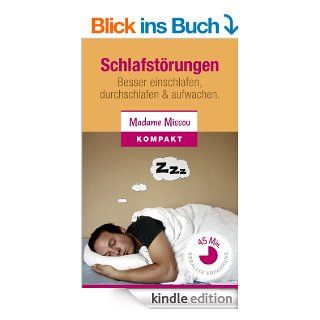 Schlafstrungen   Besser einschlafen, durchschlafen & aufwachen (Ratgeber) eBook Madame Missou Kindle Shop