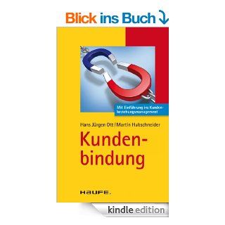 Kundenbindung TaschenGuide (Haufe TaschenGuide) eBook Hans Jrgen Ott, Martin Hubschneider Kindle Shop
