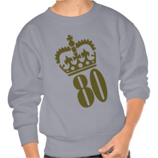 80th Birthday   Number – Eighty Pull Over Sweatshirts