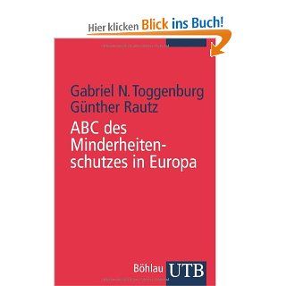 ABC des Minderheitenschutzes in Europa Gabriel N. Toggenburg, Gnther Rautz Bücher