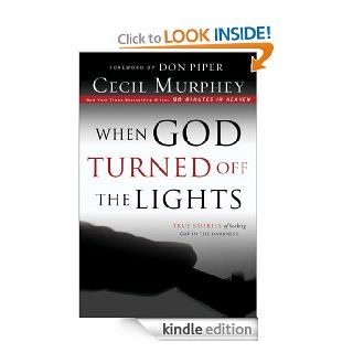 When God Turned Off the Lights True Stories of Seeking God in the Darkness eBook Cecil Murphey Kindle Store