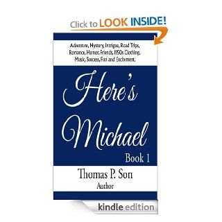 Here's MICHAEL Book I   Kindle edition by Thomas P. Son. Literature & Fiction Kindle eBooks @ .