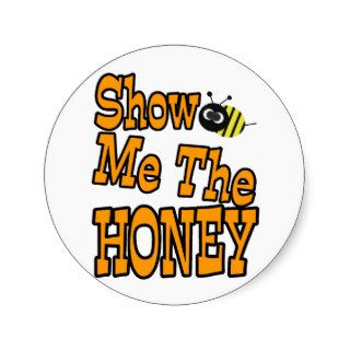 show me the honey round sticker