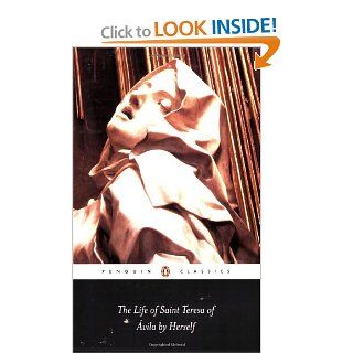 The Life of Saint Teresa of Avila by Herself (Penguin Classics) Teresa of Avila, J. M. Cohen 9780140440737 Books