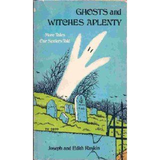 GHOSTS AND WITCHES APLENTY   More Tales Our Settlers Told Joseph; Raskin, Edith Raskin, William Sauts Bock; Books