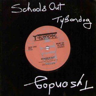 Tysondog   Schools Out   7 inch vinyl / 45 Music