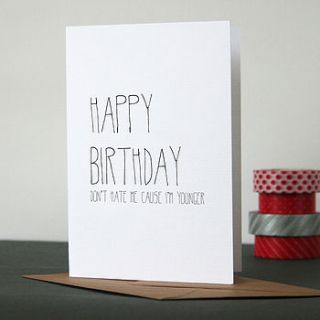 'don't hate me cause i'm younger' card by heidi nicole