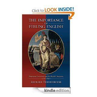 The Importance of Feeling English American Literature and the British Diaspora, 1750 1850   Kindle edition by Leonard Tennenhouse. Literature & Fiction Kindle eBooks @ .