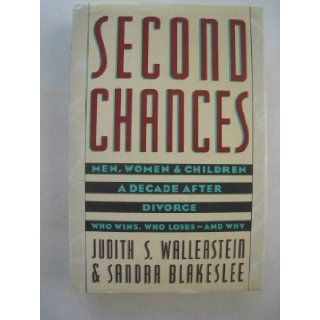Second Chances Men, Women, and Children a Decade After Divorce Judith S. & Blakeslee, Sandra Wallerstein 9780593016398 Books