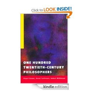 One Hundred Twentieth Century Philosophers eBook Stuart Brown, Diane Collinson, Dr Robert Wilkinson, Robert Wilkinson Kindle Store