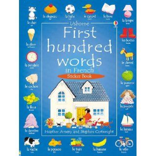 First Hundred Words in French (French Edition) Heather Amery, Jenny Tyler, Stephen Cartwright, Nicole Irving 9780794501914 Books