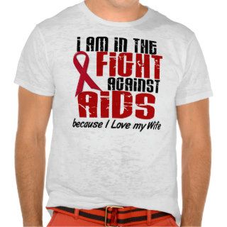 AIDS HIV In The Fight 1 Wife Tshirt