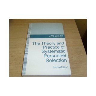 The Theory and Practice of Systematic Personnel Selection Mike Smith, Ivan T. Robertson 9780333586525 Books