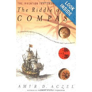The Riddle of the Compass The Invention that Changed the World Amir D. Aczel 9780156007535 Books
