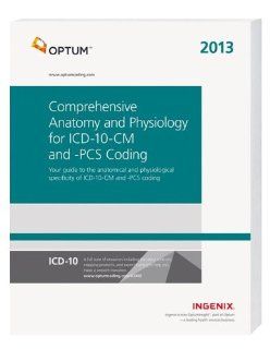 Comprehensive Anatomy and Physiology for ICD 10 CM and PCS Coding  2013 9781601516770 Medicine & Health Science Books @