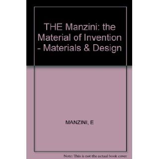 The Material of Invention Materials and Design Ezio Manzini 9780262132428 Books