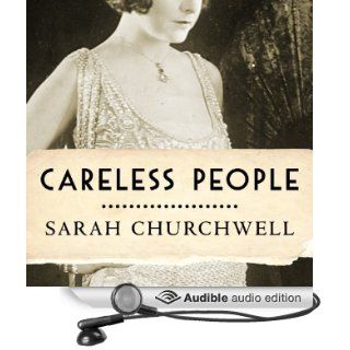 Careless People Murder, Mayhem, and the Invention of the Great Gatsby (Audible Audio Edition) Sarah Churchwell, Kate Reading Books