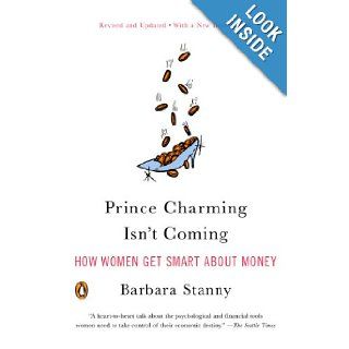 Prince Charming Isn't Coming How Women Get Smart About Money Barbara Stanny 9780143112051 Books