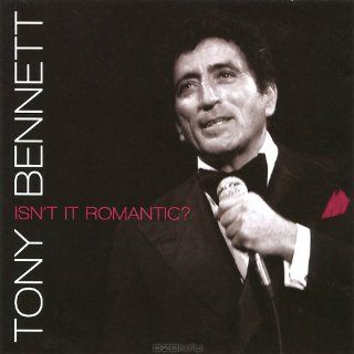 Isn't It Romantic?   Tony Bennett Music