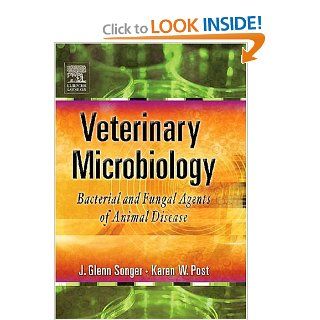 Veterinary Microbiology Bacterial and Fungal Agents of Animal Disease, 1e (9780721687179) J. Glenn Songer, Karen W. Post Books