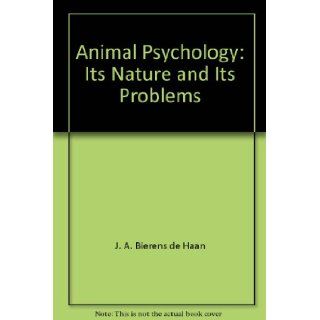 Animal psychology,  Its nature and its problems (Hutchinson's University Library Psychology) Johan Abraham Bierens de Haan Books