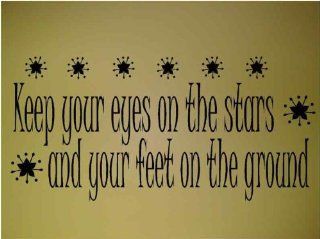 Keep your eyes on the stars and your feet on the ground W/Flourish   Vinyl Wall Art Lettering Words   Unique Decorative Items