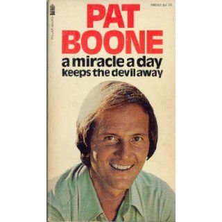 A Miracle a Day Keeps the Devil Away Pat Boone Books