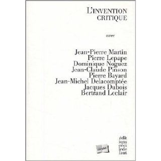 L'invention critique (French Edition) Collectif 9782350180021 Books
