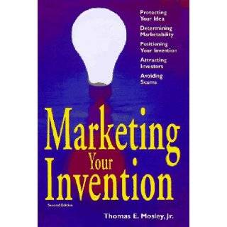 Marketing Your Invention Thomas E Mosley Jr 9781574100723  Books